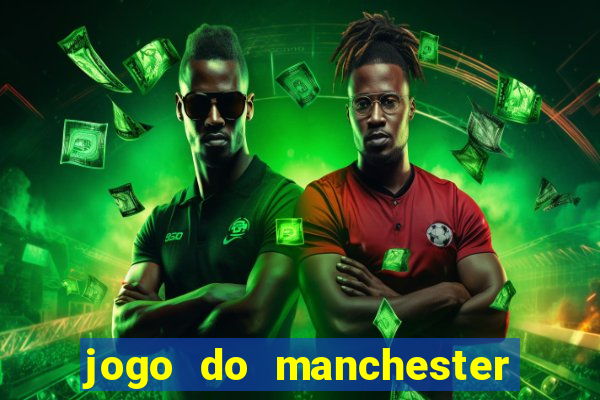 jogo do manchester united ao vivo futemax