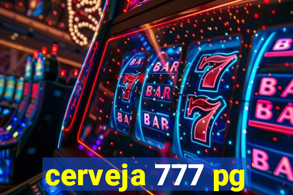 cerveja 777 pg