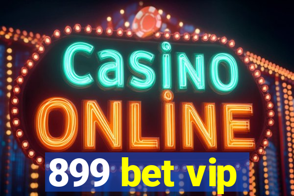 899 bet vip