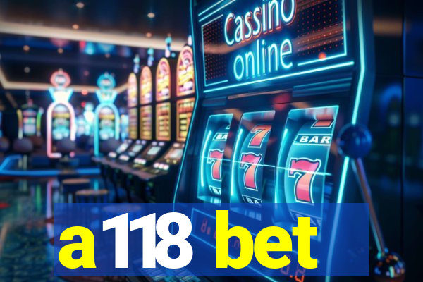 a118 bet