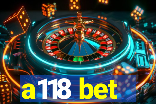 a118 bet