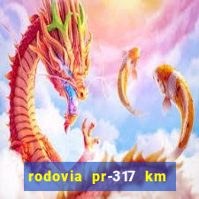 rodovia pr-317 km 155 onde fica