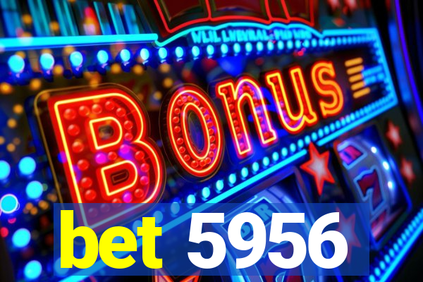 bet 5956