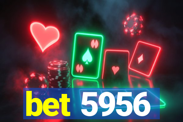 bet 5956