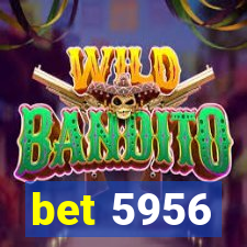 bet 5956