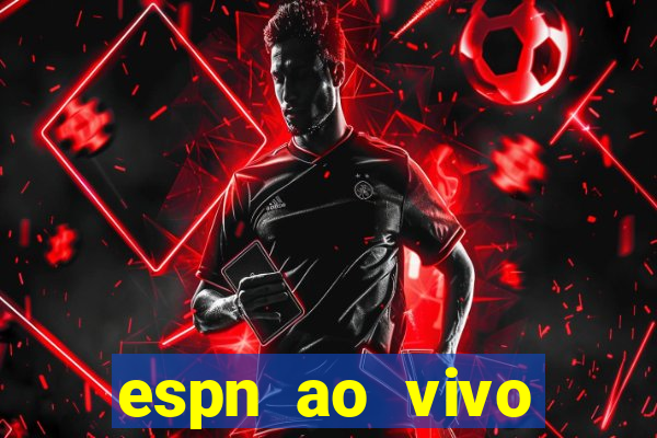 espn ao vivo online gratis