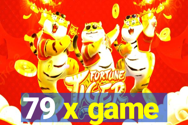 79 x game