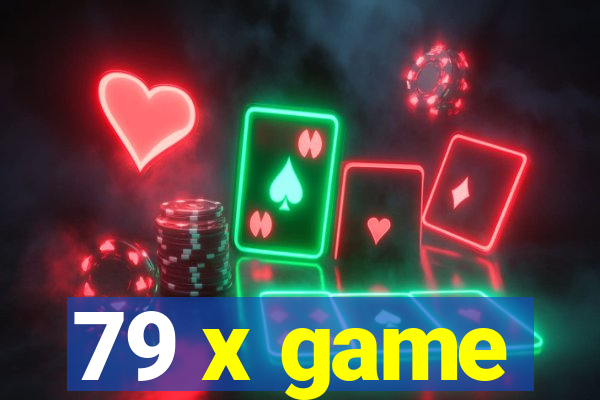 79 x game