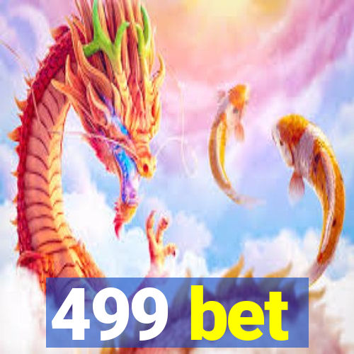 499 bet