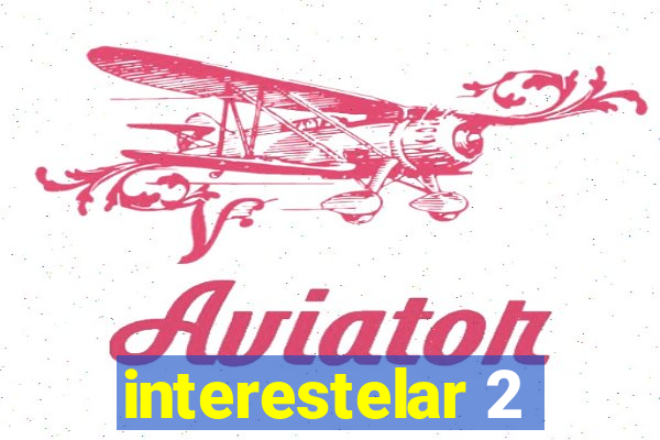 interestelar 2