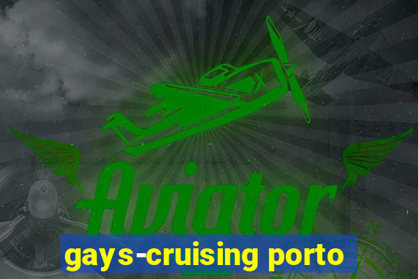 gays-cruising porto