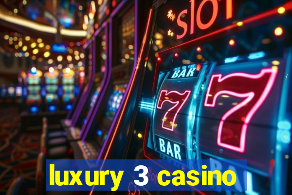 luxury 3 casino