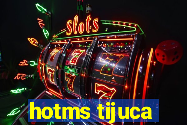 hotms tijuca