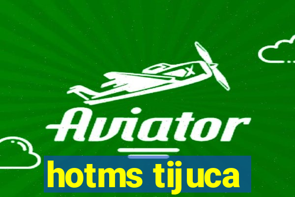 hotms tijuca