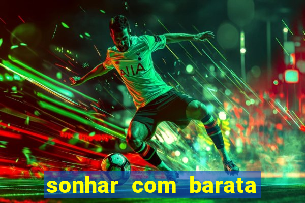 sonhar com barata jogo do bicho