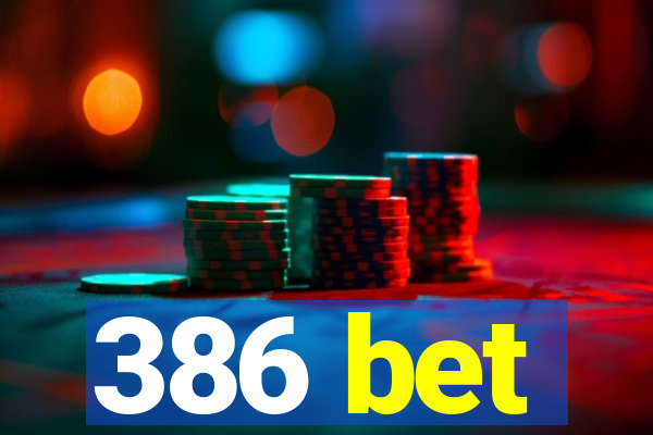 386 bet