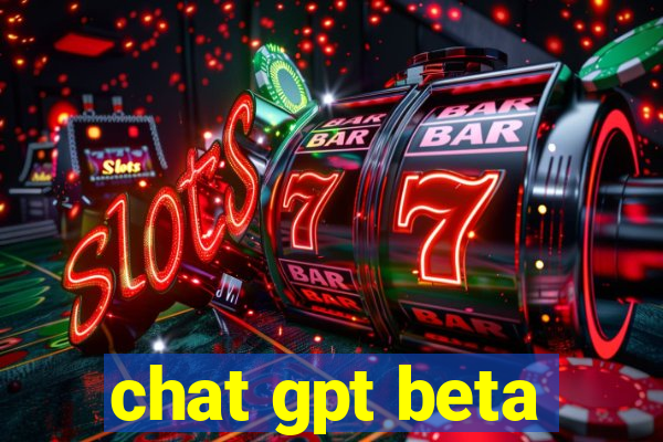 chat gpt beta