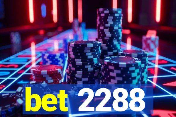 bet 2288