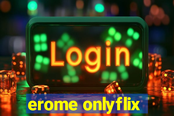 erome onlyflix