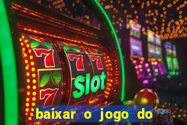 baixar o jogo do candy crush