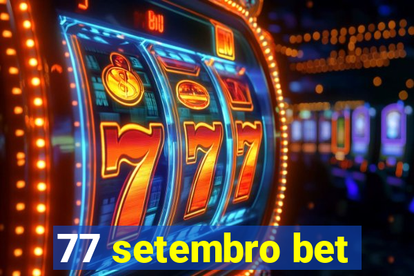 77 setembro bet