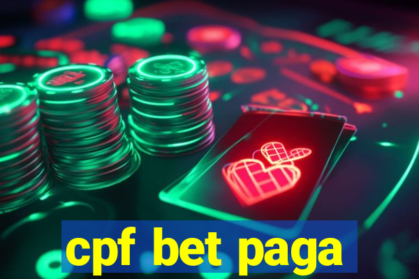 cpf bet paga