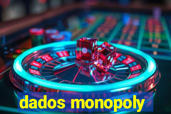 dados monopoly