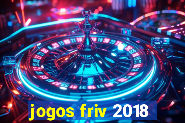 jogos friv 2018