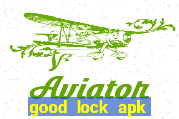 good lock apk android 13