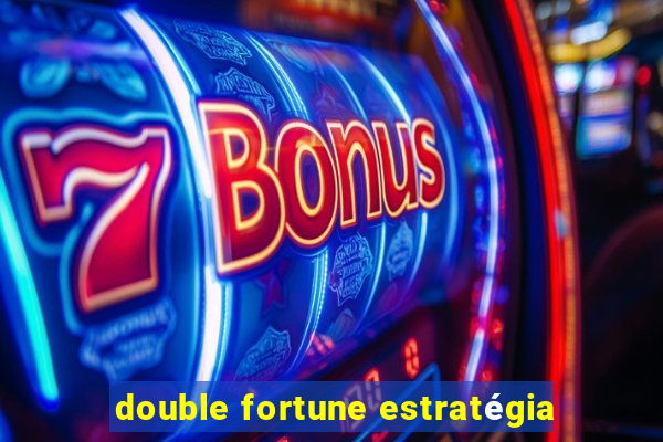 double fortune estratégia