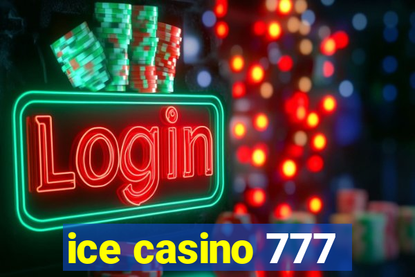 ice casino 777