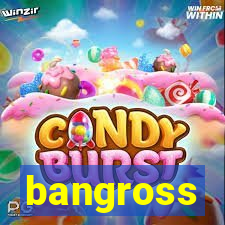 bangross