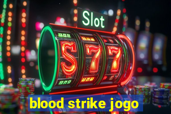 blood strike jogo