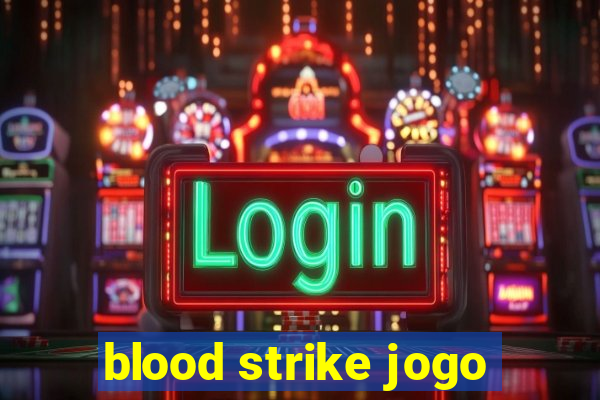 blood strike jogo