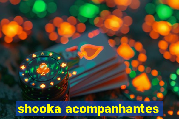 shooka acompanhantes