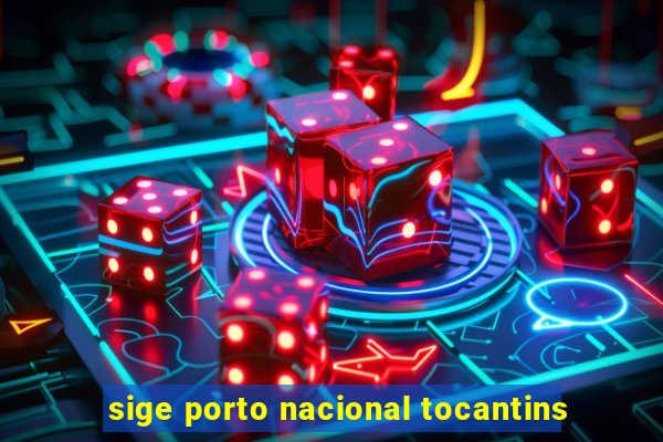 sige porto nacional tocantins