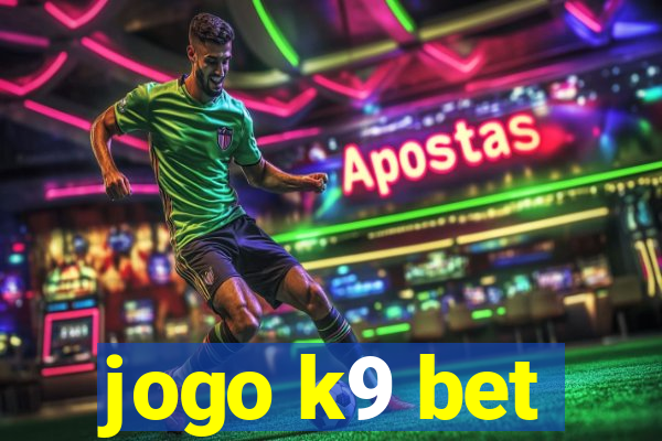 jogo k9 bet