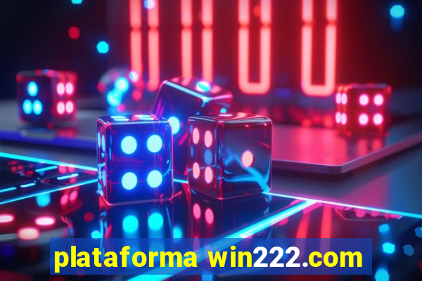 plataforma win222.com