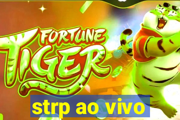 strp ao vivo