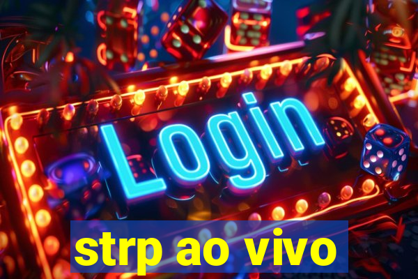 strp ao vivo