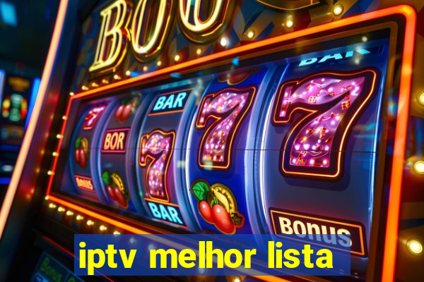 iptv melhor lista