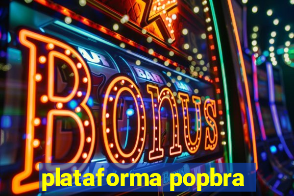 plataforma popbra