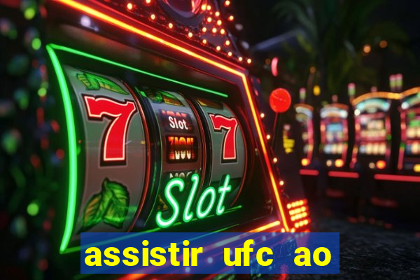 assistir ufc ao vivo futemax