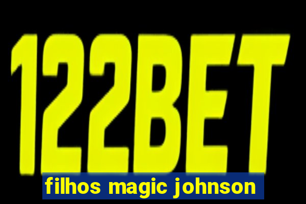 filhos magic johnson