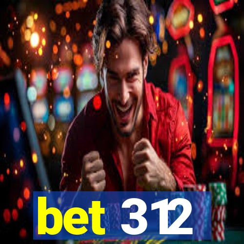 bet 312