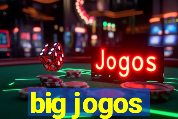 big jogos