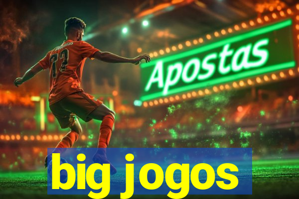 big jogos