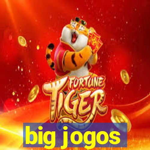 big jogos