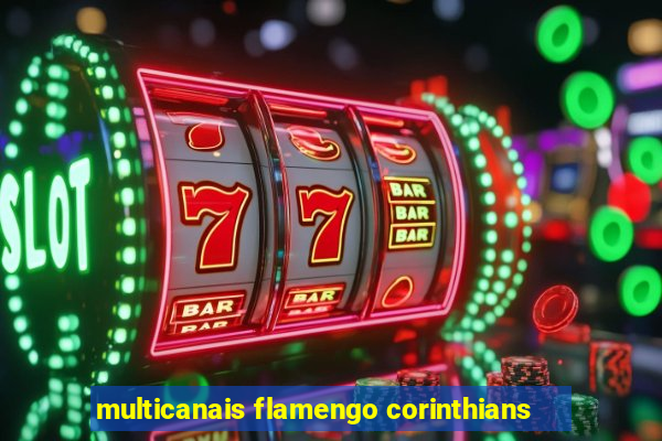 multicanais flamengo corinthians