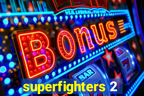 superfighters 2